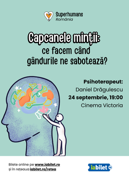 Timisoara: Capcanele minții: ce facem când gândurile ne sabotează?