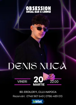 Cluj-Napoca: Denis Nuca Live Show @ Obsession Club