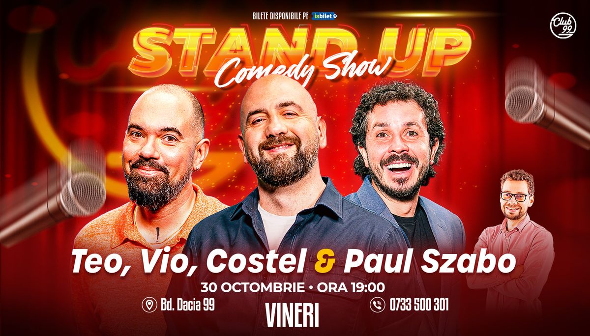 Stand-up Comedy cu Teo, Vio, Costel - Paul Szabo la Club 99 - Show 1