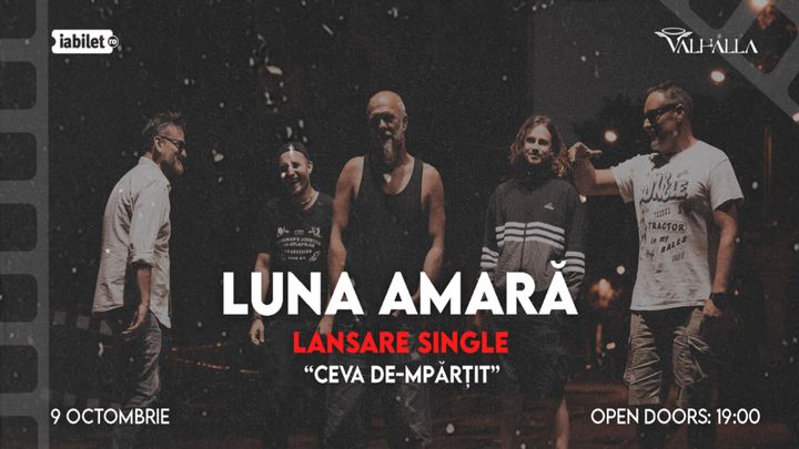 Bacau: Luna Amara - Lansare single "Ceva de-mpărțit"