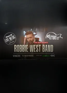 Robbie West Band vine la True Club