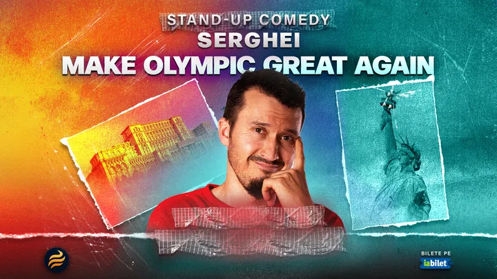 Stand-up comedy cu Serghei - “Make Olympic Great Again"