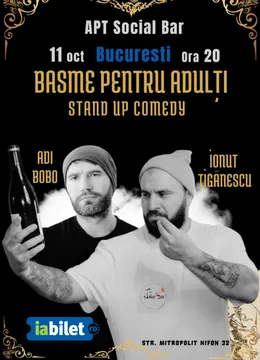 Stand-up Comedy cu Ionut Tiganescu si Adi Bobo - "Basme pentru adulți"