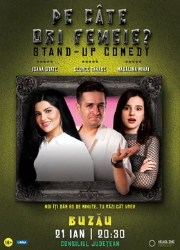 Buzău: Stand-Up Comedy cu George Tănase, Ioana State și Mădălina Mihai - "De câte ori femeie?"