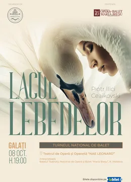 Galati: Lacul Lebedelor (Balet in 4 Acte)
