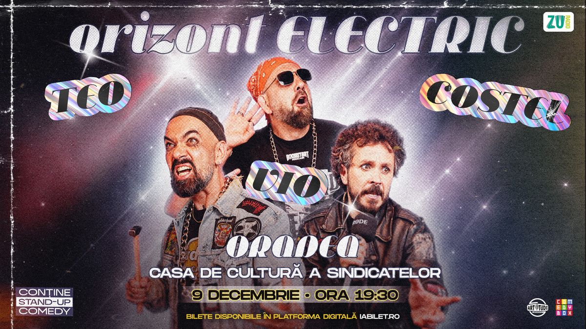 Oradea: Teo, Vio și Costel - Orizont Electric | Stand Up Comedy Show
