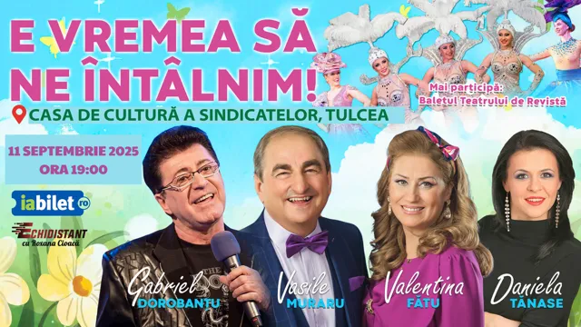 Tulcea: E vremea sa ne Intalnim