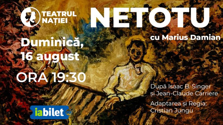 Ploiești: Teatru - Netotu