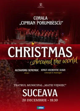 Suceava: Christmas around the World: Corala Ciprian Porumbescu