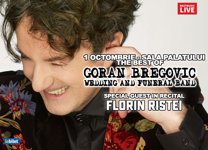 Goran Bregovic - The Best Of. Invitat Special: Florin Ristei
