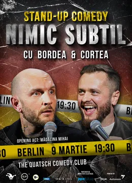 Berlin: Stand-Up Comedy cu Bordea, Cortea și Mădălina - "Nimic subtil"