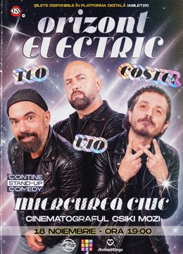 Miercurea Ciuc: Teo, Vio și Costel - Orizont Electric | Stand Up Comedy Show