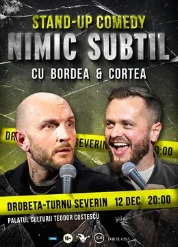 Drobeta Turnu Severin: Stand-Up Comedy cu Bordea & Cortea - "Nimic subtil"