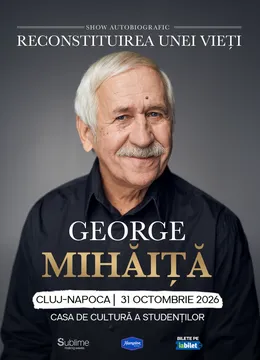 Cluj-Napoca: George Mihaita - RECONSTITUIREA UNEI VIETI
