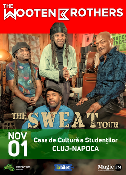 Cluj-Napoca: THE WOOTEN BROTHERS - The Sweat Tour
