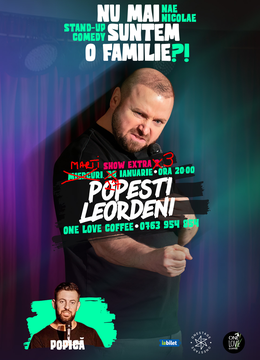 Popești-Leordeni: SHOW EXTRA 3 „Nu mai suntem o FAMILIE?!” Show nostalgic de stand-up cu Nae Nicolae