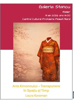 Ploiești: Arta Kimonoului-Transpunere în Spațiu și Timp