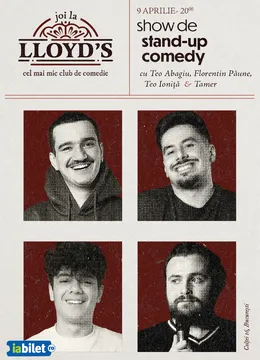 Lloyd's: Stand-up comedy cu Teo Abagiu, Florentin Păune, Teo Ioniță și Tamer