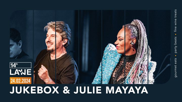 Jukebox & Julie Mayaya @ 14th LANE