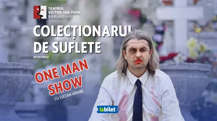 Barlad: Colecționarul de suflete - One Man Show