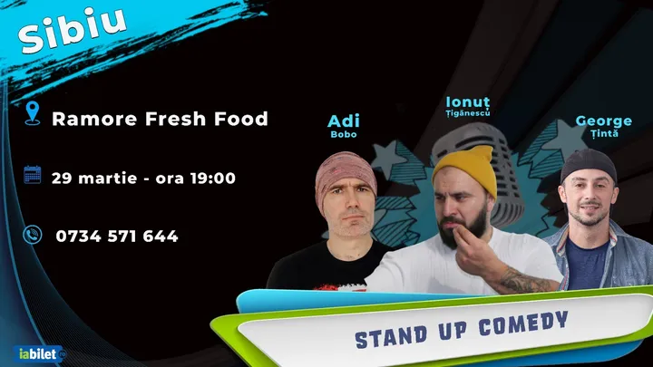 Sibiu: Stand-up comedy cu Ionut Tiganescu, Adi Bobo si George Tinta