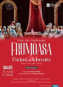 Galati: Frumoasa din Pădurea Adormita (Balet in 3 Acte)