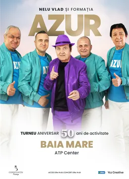 Baia Mare: Nelu Vlad si Formatia Azur - Turneu Aniversar “50”