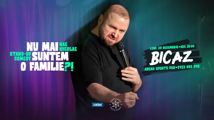 Bicaz: „Nu mai suntem o FAMILIE?!” Show nostalgic de stand-up cu Nae Nicolae