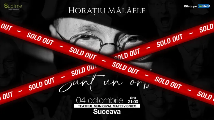 Suceava: Horatiu Malaele - Sunt un Orb - 21:00