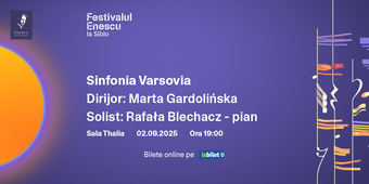 Sibiu: Sinfonia Varșovia - Festivalul Enescu
