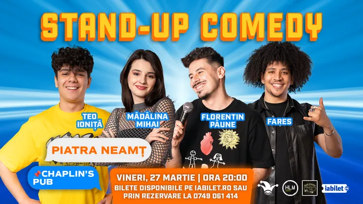 Piatra-Neamț: Stand Up Comedy cu Teo Ioniță, Mădălina Mihai, Florentin Păune și Fares