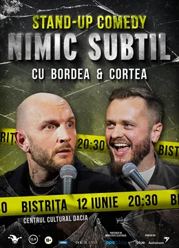 Bistrita: Stand-Up Comedy cu Bordea & Cortea - "Nimic subtil" (LATE SHOW)