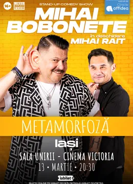 Iași: Mihai Bobonete - Metamorfoză - Turneu National 2026