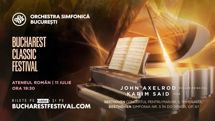 Bucharest Classic Festival: Beethoven, Orchestra Simfonică București, Karim Said, John Axelrod