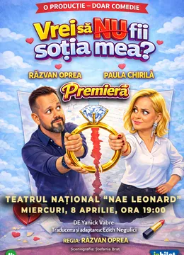 Galati: Vrei să NU fii soția mea? Premiera