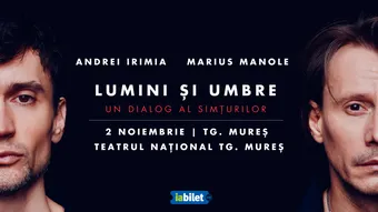 Targu Mures: Andrei Irimia x Marius Manole - Lumini și Umbre