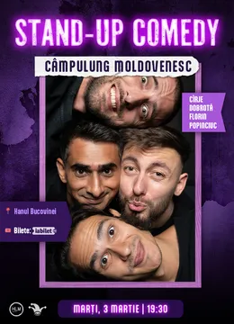 Câmpulung Moldovenesc: Stand-up comedy cu Cîrje, Florin, Dobrotă și Popinciuc - ORA 19:30