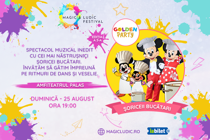 Iasi: Soriceii bucatari - Spectacol muzical cu păpuși și mascote - trupa Golden Party