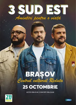 Brasov: Concert 3 Sud Est  "Amintiri pentru o viata"