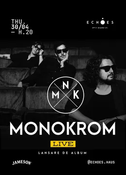 Concert MONOKROM  • Lansare album