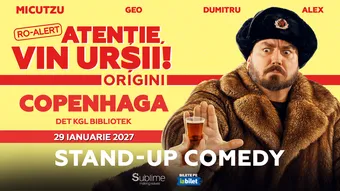 Copenhaga: Stand-up Comedy cu Micutzu, Geo Adrian si George Dumitru - “Atentie, vin ursii!”
