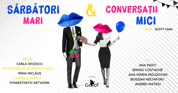 Sărbători mari & conversații mici @ Teatrul Godot la Palatul Bragadiru