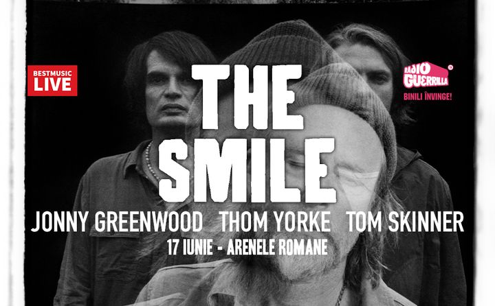 The Smile (Radiohead's Thom Yorke, Jonny Greenwood & Tom Skinner) la Arenele Romane