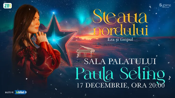 Concert Paula Seling @ Sala Palatului - “Steaua Nordului"