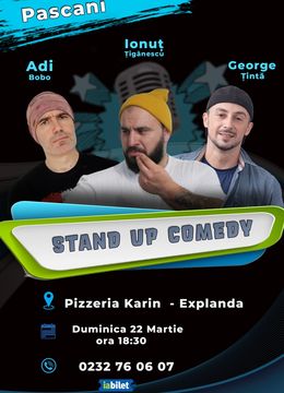 Pascani: Stand-up comedy cu Adi Bobo, Ionuț Țigănescu si George Țintă