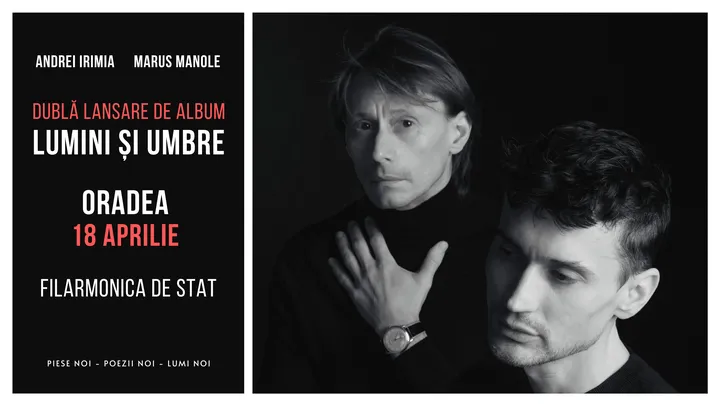 Oradea: Andrei Irimia x Marius Manole - Dublă lansare de album | Lumini și Umbre