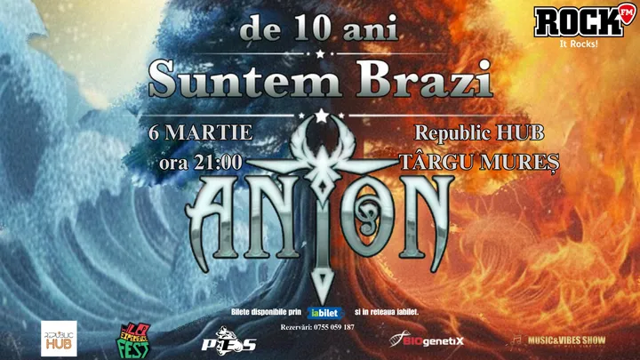 Targu Mures: ANTON - de 10 ani Suntem Brazi - Turneu Aniversar