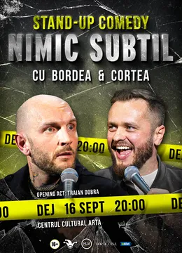 Dej: Stand-Up Comedy cu Bordea & Cortea - "Nimic subtil"