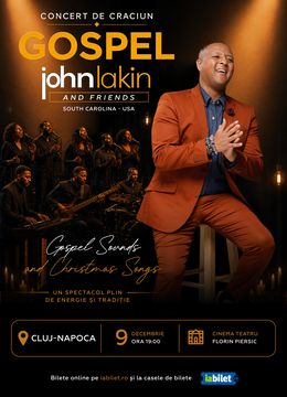 Cluj-Napoca: John Lakin & Friends - Concert de Crăciun - GOSPEL