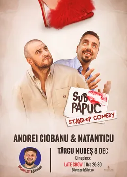 Târgu Mureș: Stand-up Comedy cu Natanticu și Andrei Ciobanu | SUB PAPUC - ORA 20:30